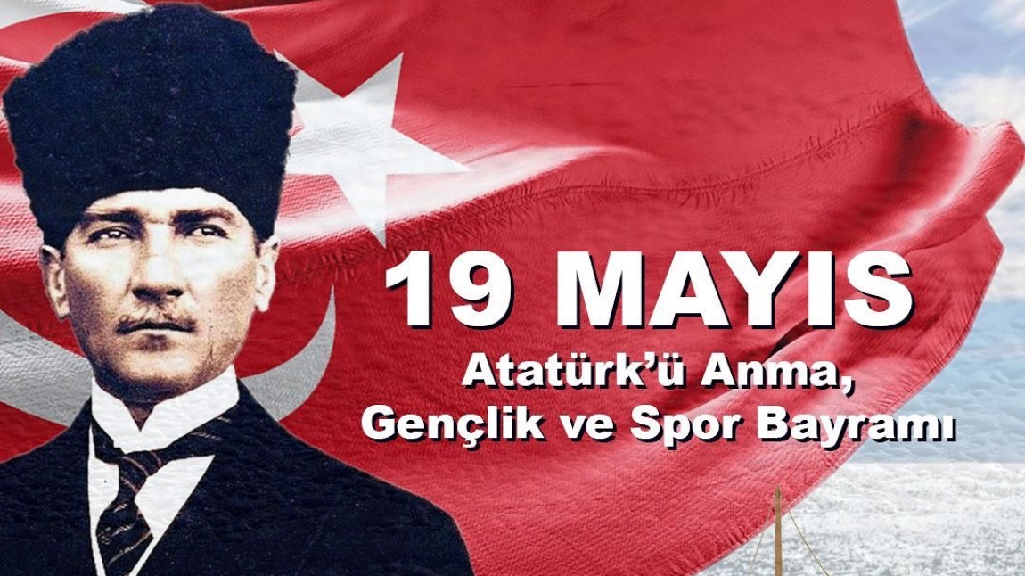 19 Mayıs Atatürk’ü Anma, Gençlik ve Spor Bayramı’mız kutlu olsun…